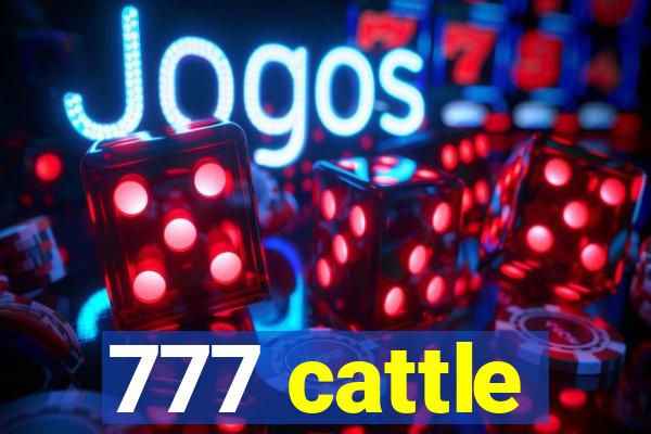 777 cattle